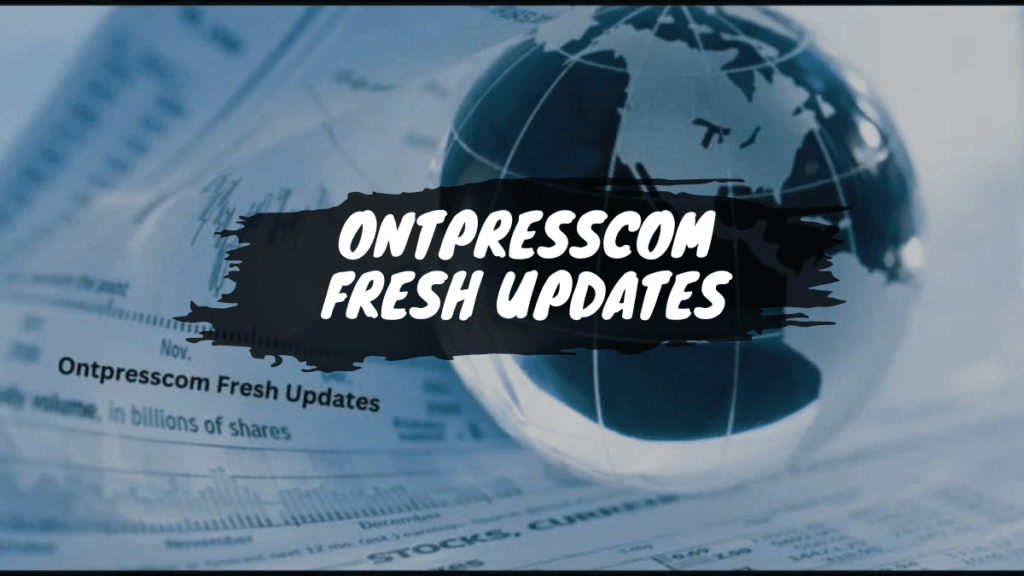 Ontpresscom Fresh Updates Deliver the Scoop You Need